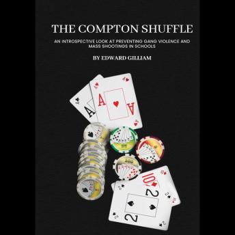 The Compton Shuffle: An Introspective Look at Preventing Gang Violence and Mass Shootings in Schools