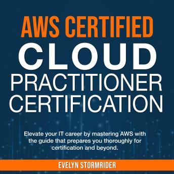 AWS Certification: 'Master the AWS Certified Cloud Practitioner Exam 2024-2025: Ace Your Test on the First Attempt with 200+ Expert Q&A | Realistic Sample Questions & Detailed Explanations'