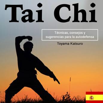 [Spanish] - Tai Chi: Técnicas, consejos y sugerencias para la autodefensa