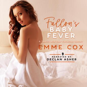 Fallon's Baby Fever: A Taboo Age Gap Cuckold Short