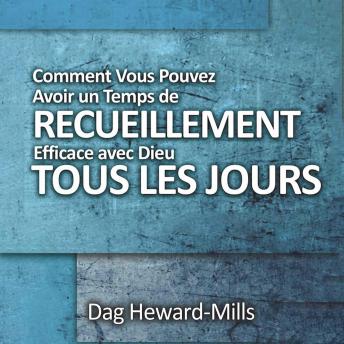 [French] - Comment Vous Pouvez Avoir un temps de Recueillement Efficace avec Dieu TOUS LES JOURS