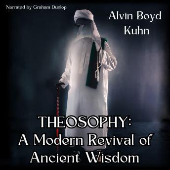 Download Theosophy: A Modern Revival of Ancient Wisdom by Alvin Boyd Kuhn