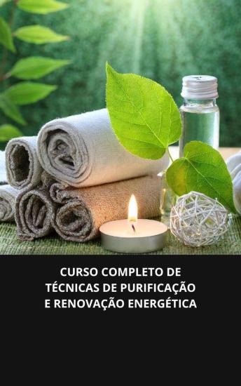 [Portuguese] - Curso completo de técnicas de purificação e renovação energética