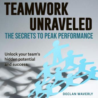 Teamwork Unraveled: The Secrets to Peak Performance: Revolutionize your teamwork! Discover powerful audio insights in Teamwork Unraveled for peak results.