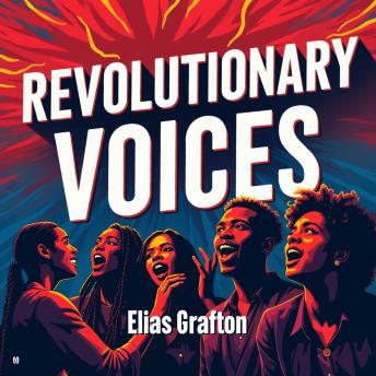 Revolutionary Voices: Stories of the New Nation's Founders: Dive into Revolutionary Voices: Captivating tales of our nation's founders for ultimate auditory inspiration!