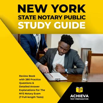 New York State Notary Public Study Guide: Review Book With 280 Practice Questions And Detailed Answer Explanations For The NYS Notary Exam (7 Full-length Tests)