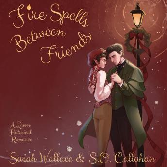 Fire Spells Between Friends: A Queer Historical Romance