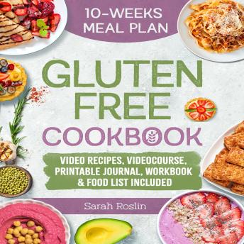 Gluten Free Cookbook: Embark on a Voyage of Satisfying Your Cravings with Tasty & Authentic Gluten-Free Recipes