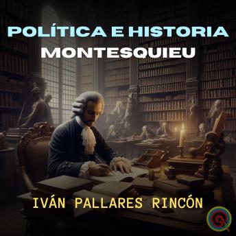 POLÍTICA E HISTORIA: MONTESQUIEU