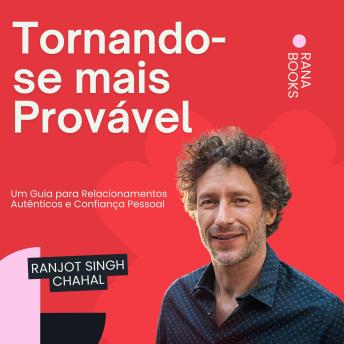 [Portuguese] - Tornando-se mais Provável: Um Guia para Relacionamentos Autênticos e Confiança Pessoal