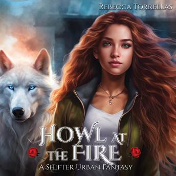 Howl at the Fire: An Urban Fantasy Shifter Thriller