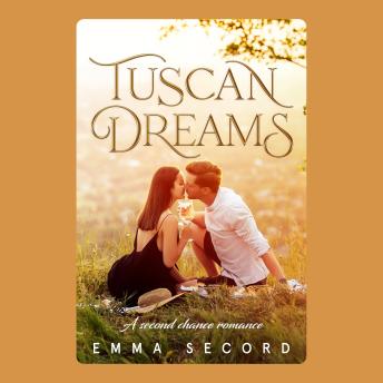 Tuscan Dreams: A Heartwarming Second Chance Young Love Romance