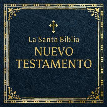 La Santa Biblia: Nuevo Testamento