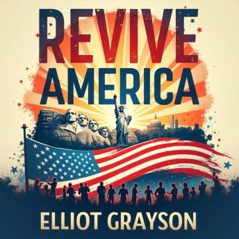 Revive America: A Plan to Heal and Strengthen Our Nation: 'Revive America: Discover engaging audio guides to strengthen test success and heal our nation!'
