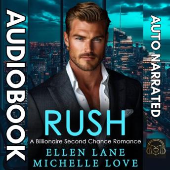Rush: A Billionaire Second Chance Romance