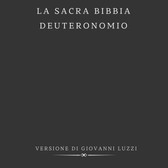 [Italian] - La Sacra Bibbia - Deuteronomio - Versione di Giovanni Luzzi