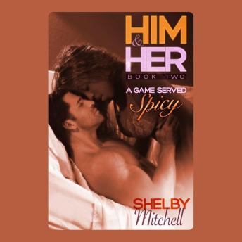 Him & Her 2: A Game Served Spicy: BWWM Curvy Romance--Book 2