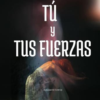 Tú y Tus Fuerzas