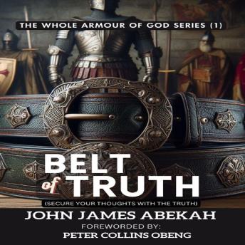 Belt of Truth: Secure Your Thoughts With The Truth