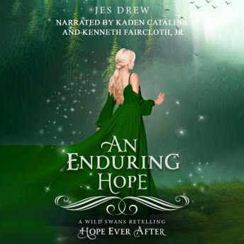 An Enduring Hope: A Wild Swans Retelling