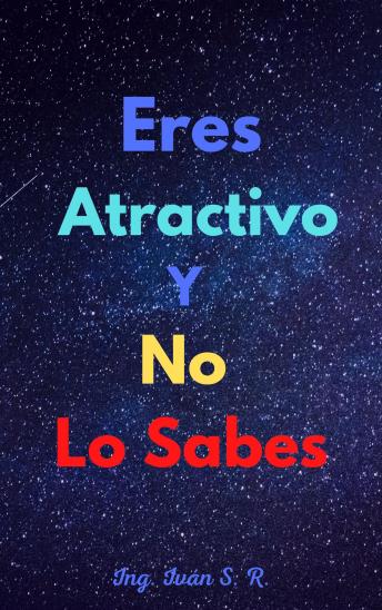 Eres atractivo y No Lo Sabes