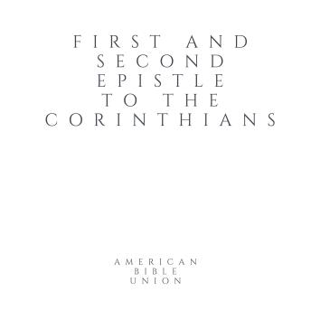 First and Second Epistles to the Corinthians - American Bible Union