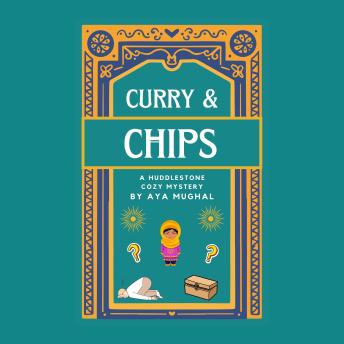 Curry & Chips: A Huddlestone Cozy Mystery