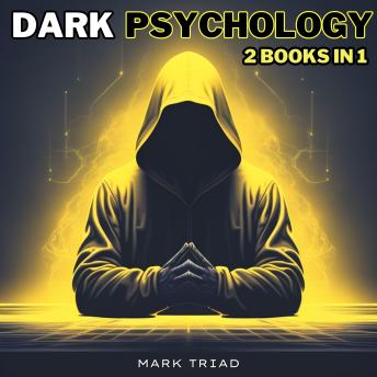 Dark Psychology: 2 books in 1: Influence and Control Subconscious Mind with NLP, Subliminal Persuasion, Brainwashing, Psychological Warfare, Covert Deception, Hypnosis, Gaslighting, Mind Hacking, Speed Reading people, Emotional Intelligence and Manipulati