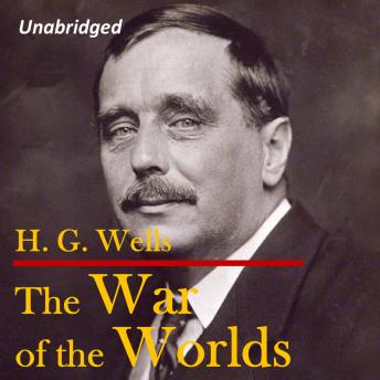 The War of the Worlds: Unabridged