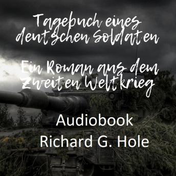 [German] - Tagebuch eines deutschen Soldaten: Ein Roman aus dem Zweiten Weltkrieg