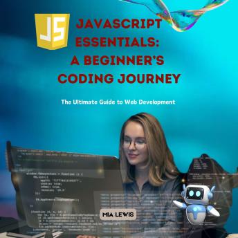 JavaScript Essentials: A Beginner’s Coding Journey: The Ultimate Guide ...