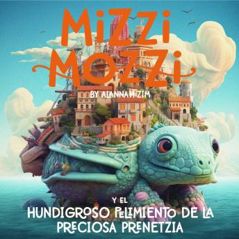 [Spanish] - Mizzi Mozzi Y El Hundigroso Pelimiento De La Preciosa Prenetzia
