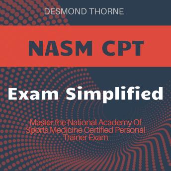 NASM CPT: Ace Your National Academy Of Sports Medicine Certified Personal Trainer! Dive into powerful audio lessons tailored for peak certification success.