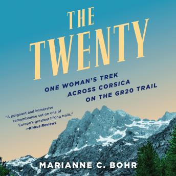 Download Twenty: One Woman’s Trek Across Corsica on the GR20 Trail by Marianne C. Bohr