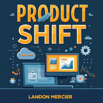 Product Shift: Simplifying Success with the Operating Model: 'Unlock success with Product Shift: Enjoy powerful audio lessons for mastering the Operating Model!'