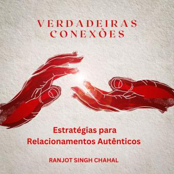 [Portuguese] - Verdadeiras Conexões: Estratégias para Relacionamentos Autênticos
