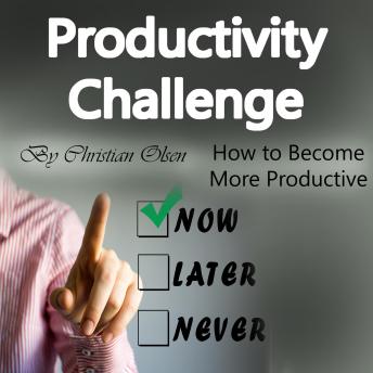 Productivity Challenge: How to Become More Productive