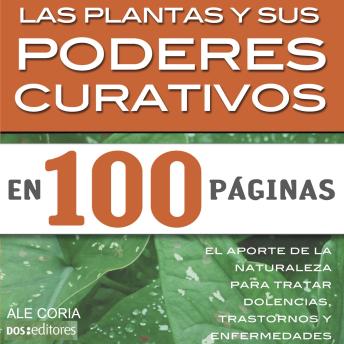 Download plantas y sus poderes curativos: El aporte de la naturaleza para tratar dolencias, trastornos y enfermedades by Ale Coria