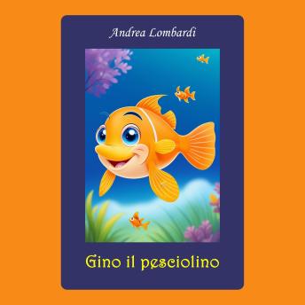 [Italian] - Gino il pesciolino: Racconto per bambini