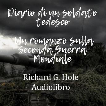 [Italian] - Diario di un soldato tedesco. Un romanzo sulla Seconda Guerra Mondiale