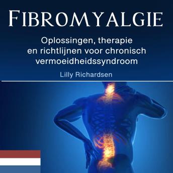 [Dutch; Flemish] - Fibromyalgie: Oplossingen, therapie en richtlijnen voor chronisch vermoeidheidssyndroom