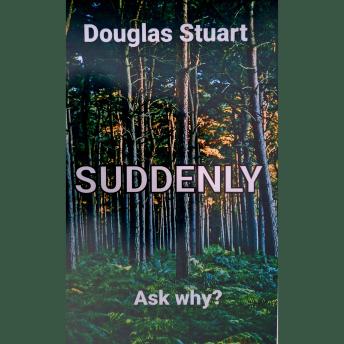 SUDDENLY: Ask why?