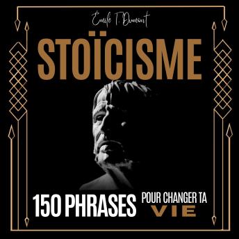 [French] - STOÏCISME: 150 Phrases pour Changer ta Vie