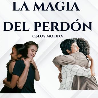 [Spanish] - La magia del perdón: Temas Espirituales