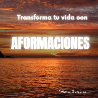 [Spanish] - Transforma tu vida con AFORMACIONES
