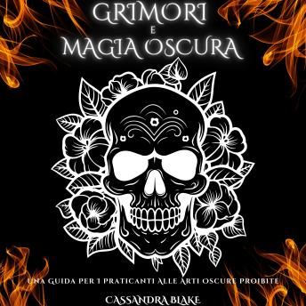 [Italian] - GRIMORI  E MAGIA OSCURA: Una Guida Per I Praticanti Alle Arti Oscure Proibite