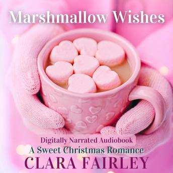 Marshmallow Wishes: A Sweet Christmas Romance
