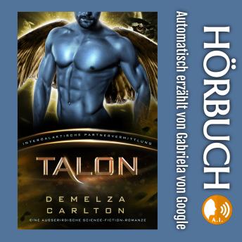 [German] - Talon: Eine Ausserirdische Science-Fiction-Romanze (Intergalaktische Partnervermittlung)