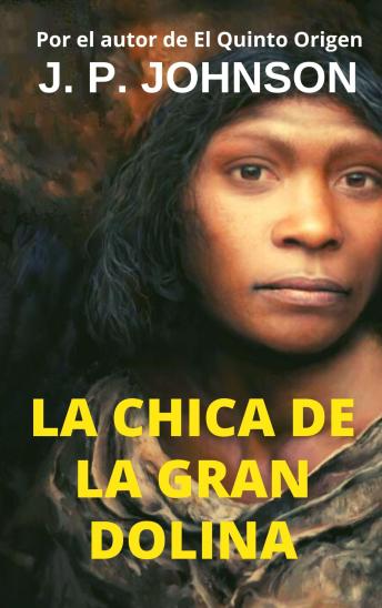 [Spanish] - LA CHICA DE LA GRAN DOLINA