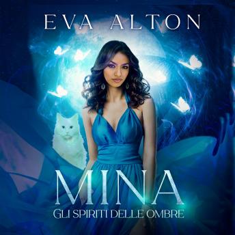 [Italian] - Mina - Gli Spiriti delle Ombre: un fantasy romance di streghe, vampiri e fae